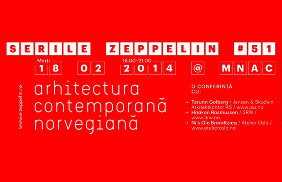 Zeppelin Evenings  # 51 Bucuresti / Contemporary Norwegian Architecture:  Haakon Rasmussen / 3RW